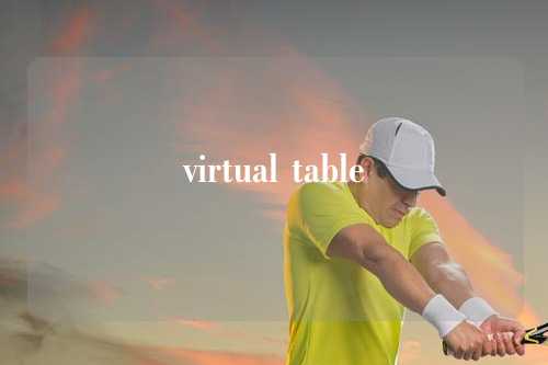 virtual table